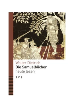 Abbildung von Dietrich | Die Samuelbücher heute lesen | 1. Auflage | 2022 | beck-shop.de