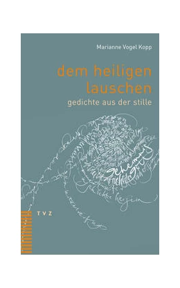 Abbildung von Vogel Kopp | dem heiligen lauschen | 1. Auflage | 2022 | beck-shop.de