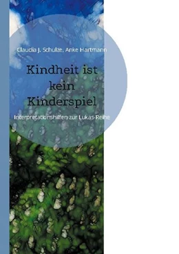 Abbildung von Schulze / Hartmann | Kindheit ist kein Kinderspiel | 5. Auflage | 2021 | beck-shop.de