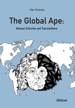 Abbildung von Corjescu | The Global Ape: Between Extinction and Transcendence | 1. Auflage | 2022 | beck-shop.de