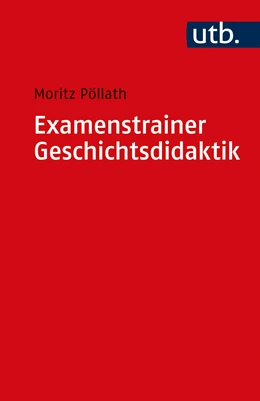 Abbildung von Pöllath | Examenstrainer Geschichtsdidaktik | 1. Auflage | 2022 | beck-shop.de