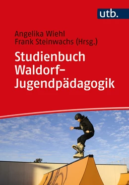 Abbildung von Wiehl / Steinwachs | Studienbuch Waldorf-Jugendpädagogik | 1. Auflage | 2022 | beck-shop.de