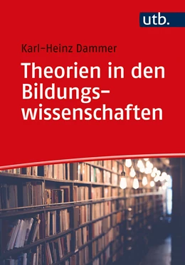 Abbildung von Dammer | Theorien in den Bildungswissenschaften | 1. Auflage | 2022 | beck-shop.de
