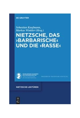 Abbildung von Kaufmann / Winkler | Nietzsche, das >Barbarische< und die >Rasse< | 1. Auflage | 2021 | beck-shop.de
