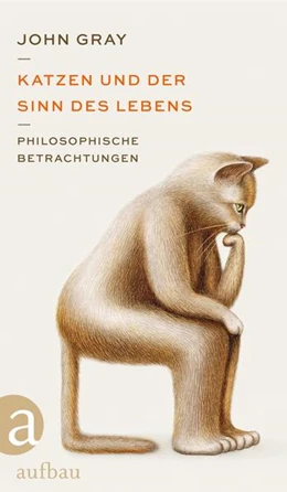 Abbildung von Gray | Katzen und der Sinn des Lebens | 3. Auflage | 2022 | beck-shop.de