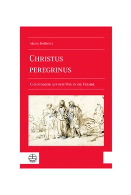 Abbildung von Hofheinz | Christus peregrinus | 1. Auflage | 2022 | beck-shop.de