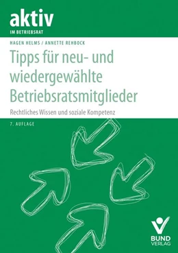 Abbildung von Helms / Rehbock | Tipps für neu- und wiedergewählte Betriebsratsmitglieder | 7. Auflage | 2022 | beck-shop.de