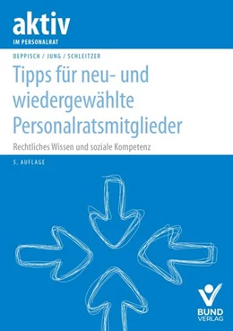 Abbildung von Deppisch / Jung | Tipps für neu- und wiedergewählte Personalratsmitglieder | 5. Auflage | 2022 | beck-shop.de