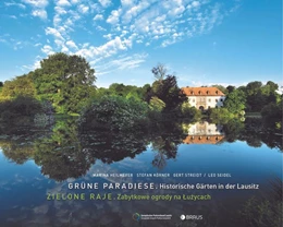 Abbildung von Streidt / Heilmeyer | Grüne Paradiese. Historische Gärten in der Lausitz | 1. Auflage | 2022 | beck-shop.de