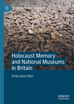 Abbildung von Stiles | Holocaust Memory and National Museums in Britain | 1. Auflage | 2021 | beck-shop.de