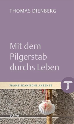Abbildung von Dienberg | Mit dem Pilgerstab durchs Leben | 1. Auflage | 2022 | beck-shop.de