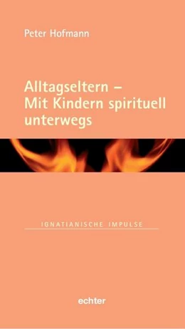 Abbildung von Hofmann | Alltagseltern - Mit Kindern spirituell unterwegs | 1. Auflage | 2022 | beck-shop.de