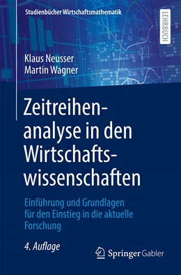 Abbildung von Neusser / Wagner | Zeitreihenanalyse in den Wirtschaftswissenschaften | 4. Auflage | 2022 | beck-shop.de