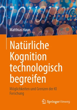 Abbildung von Haun | Natürliche Kognition technologisch begreifen | 1. Auflage | 2022 | beck-shop.de