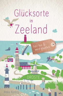 Abbildung von Kontny | Glücksorte in Zeeland | 1. Auflage | 2022 | beck-shop.de