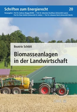 Abbildung von Schibli | Biomasseanlagen in der Landwirtschaft | | 2022 | Band 20 | beck-shop.de