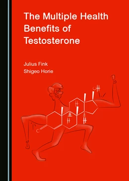 Abbildung von Fink / Horie | The Multiple Health Benefits of Testosterone | 1. Auflage | 2022 | beck-shop.de