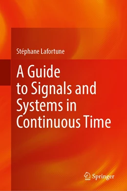 Abbildung von Lafortune | A Guide to Signals and Systems in Continuous Time | 1. Auflage | 2022 | beck-shop.de