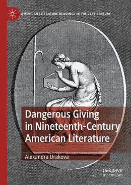 Abbildung von Urakova | Dangerous Giving in Nineteenth-Century American Literature | 1. Auflage | 2022 | beck-shop.de