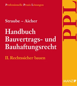 Abbildung von Straube / Aicher | Handbuch Bauvertrags- und Bauhaftungsrecht Band II: Rechtssicher Bauen | 1. Auflage | 2021 | beck-shop.de