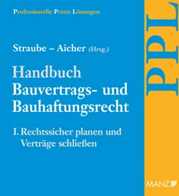Abbildung von Straube / Aicher | Handbuch Bauvertrags- und Bauhaftungsrecht Band I: Rechtssicher Planen | 1. Auflage | 2021 | beck-shop.de