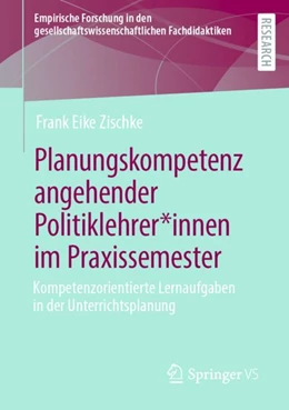 Abbildung von Zischke | Planungskompetenz angehender Politiklehrer*innen im Praxissemester | 1. Auflage | 2022 | beck-shop.de