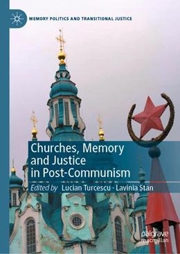 Abbildung von Turcescu / Stan | Churches, Memory and Justice in Post-Communism | 1. Auflage | 2021 | beck-shop.de