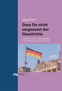 Abbildung von Koch | Dass Du nicht vergessest der Geschichte | 1. Auflage | 2020 | beck-shop.de