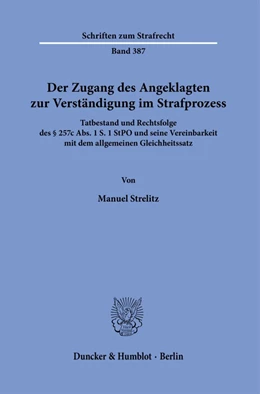 Abbildung von Strelitz | Der Zugang des Angeklagten zur Verständigung im Strafprozess. | 1. Auflage | 2022 | beck-shop.de