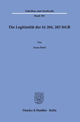 Abbildung von Burd | Die Legitimität der §§ 284, 285 StGB. | 1. Auflage | 2022 | beck-shop.de