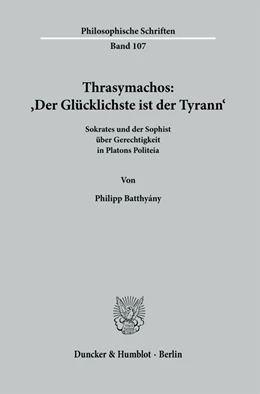 Abbildung von Batthyány | Thrasymachos: >Der Glücklichste ist der Tyrann<. | 1. Auflage | 2021 | beck-shop.de
