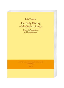 Abbildung von Varghese | The Early History of the Syriac Liturgy | 1. Auflage | 2021 | beck-shop.de