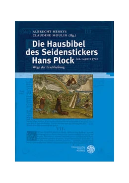 Abbildung von Henkys / Moulin | Die Hausbibel des Seidenstickers Hans Plock (ca. 1490-1570) | 1. Auflage | 2022 | beck-shop.de