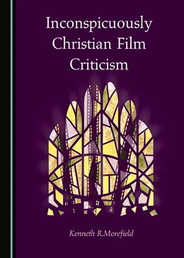 Abbildung von Morefield | Inconspicuously Christian Film Criticism | 1. Auflage | 2022 | beck-shop.de