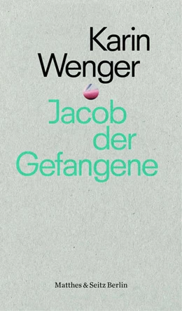 Abbildung von Wenger | Jacob der Gefangene | 1. Auflage | 2022 | beck-shop.de
