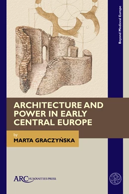 Abbildung von Graczynska | Architecture and Power in Early Central Europe | 1. Auflage | 2022 | beck-shop.de