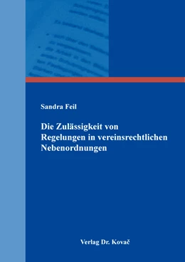 Abbildung von Feil | Die Zulässigkeit von Regelungen in vereinsrechtlichen Nebenordnungen | 1. Auflage | 2022 | 253 | beck-shop.de