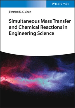 Abbildung von Chan | Simultaneous Mass Transfer and Chemical Reactions in Engineering Science | 1. Auflage | 2023 | beck-shop.de