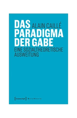 Abbildung von Caillé | Das Paradigma der Gabe | 1. Auflage | 2022 | beck-shop.de