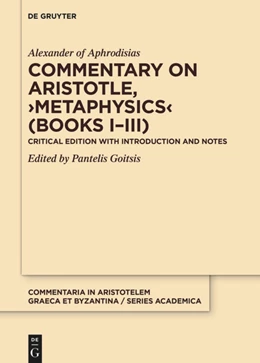 Abbildung von Aphrodisias / Golitsis | Commentary on Aristotle, >Metaphysics< (Books I-III) | 1. Auflage | 2021 | beck-shop.de