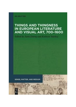 Abbildung von Eming / Starkey | Things and Thingness in European Literature and Visual Art, 700-1600 | 1. Auflage | 2021 | beck-shop.de