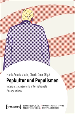 Abbildung von Anastasiadis / Goer | Popkultur und Populismen | 1. Auflage | 2024 | beck-shop.de