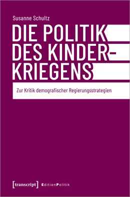 Abbildung von Schultz | Die Politik des Kinderkriegens | 1. Auflage | 2022 | beck-shop.de