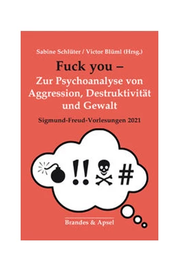 Abbildung von Schlüter / Blüml | Fuck you! – Zur Psychoanalyse von Aggression, Destruktion und Gewalt | 1. Auflage | 2022 | 3 | beck-shop.de