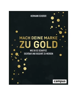 Abbildung von Scherer | Mach deine Marke zu Gold | 1. Auflage | 2022 | beck-shop.de