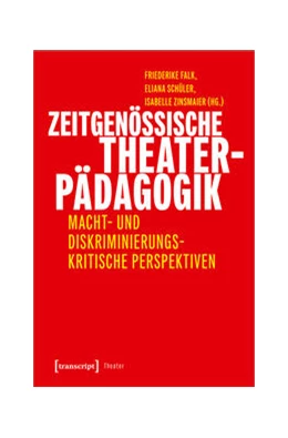 Abbildung von Falk / Schüler | Zeitgenössische Theaterpädagogik | 1. Auflage | 2022 | beck-shop.de