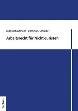 Abbildung von Kaufmann / Schreiber | Arbeitsrecht für Nicht-Juristen | 1. Auflage | 2021 | beck-shop.de