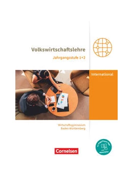 Abbildung von Drescher / Schwerdt-Schneller | Wirtschaftsgymnasium Baden-Württemberg Jahrgangsstufen 1+2. Profil Internationale Wirtschaft - VWL - Schülerbuch | 1. Auflage | 2022 | beck-shop.de