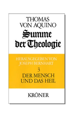 Abbildung von Thomas von Aquin / Bernhart | Summe der Theologie / Der Mensch und das Heil | 3. Auflage | 2021 | 109 | beck-shop.de