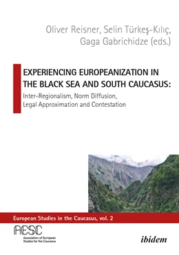 Abbildung von Reisner / Türkes-Kiliç | Experiencing Europeanization in the Black Sea and South Caucasus | 1. Auflage | 2021 | 2 | beck-shop.de